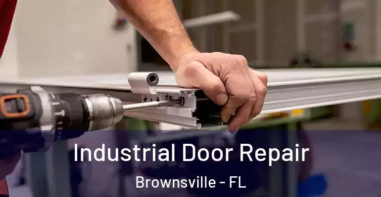  Industrial Door Repair Brownsville - FL