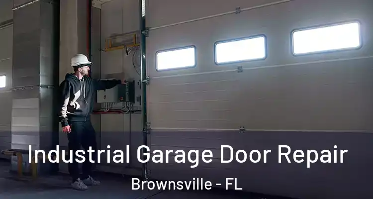  Industrial Garage Door Repair Brownsville - FL